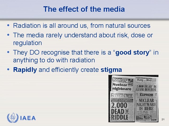 The effect of the media • Radiation is all around us, from natural sources