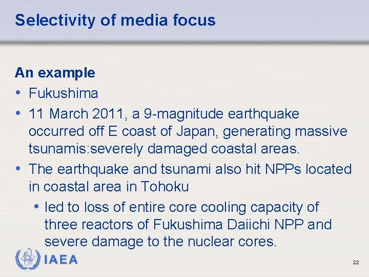 Selectivity of media focus An example • Fukushima • 11 March 2011, a 9