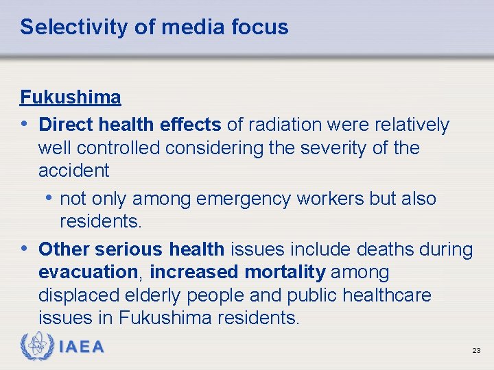 Selectivity of media focus Fukushima • Direct health effects of radiation were relatively well