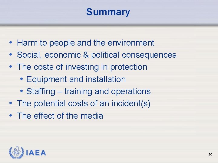 Summary • Harm to people and the environment • Social, economic & political consequences