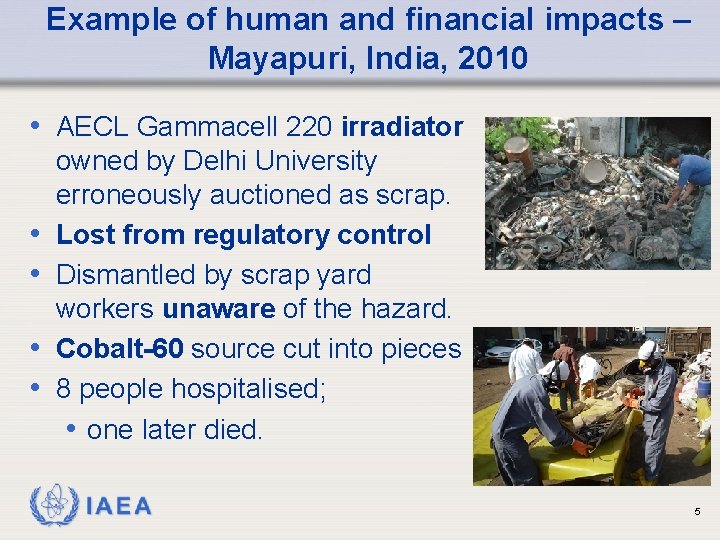 Example of human and financial impacts – Mayapuri, India, 2010 • AECL Gammacell 220