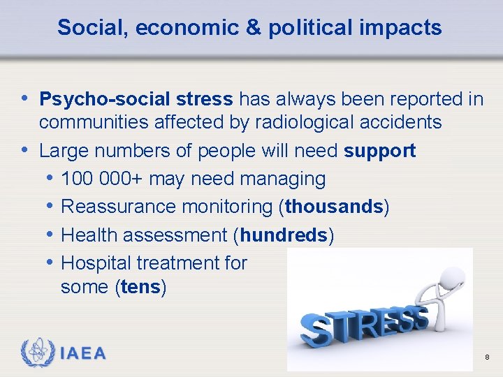 Social, economic & political impacts • Psycho-social stress has always been reported in communities