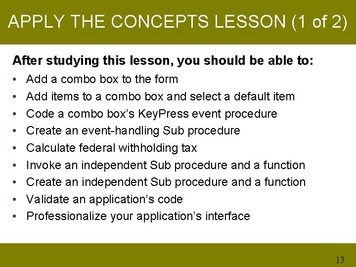 APPLY THE CONCEPTS LESSON (1 of 2) After studying this lesson, you should be