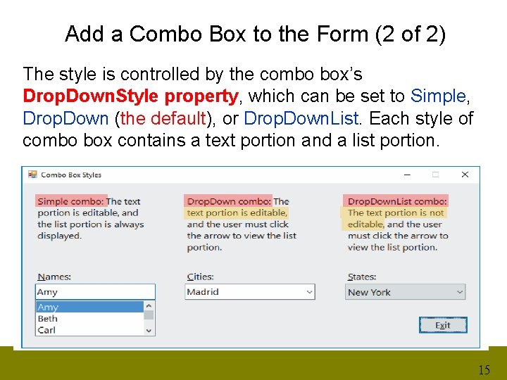 Add a Combo Box to the Form (2 of 2) The style is controlled