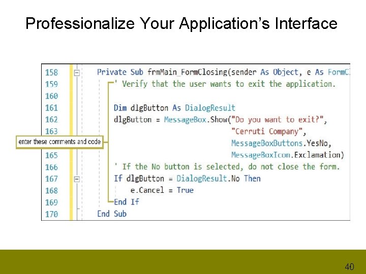 Professionalize Your Application’s Interface 40 