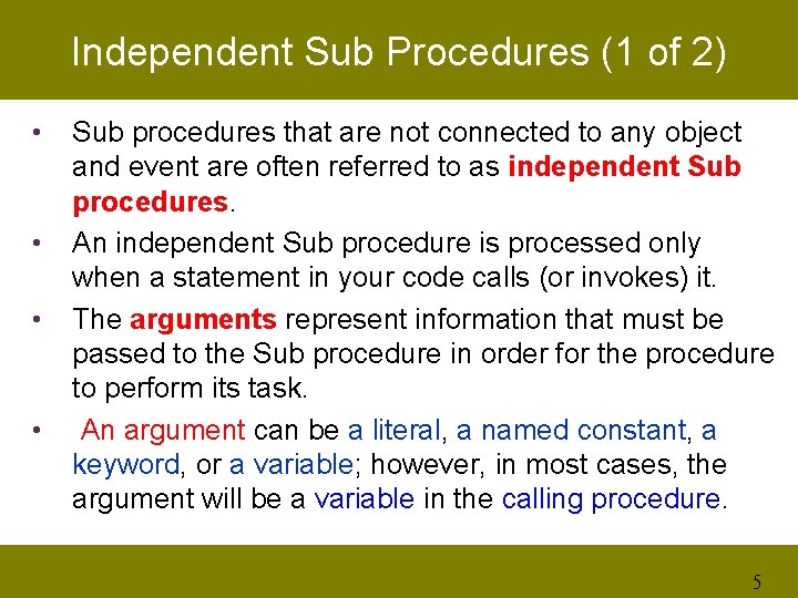Independent Sub Procedures (1 of 2) • • Sub procedures that are not connected