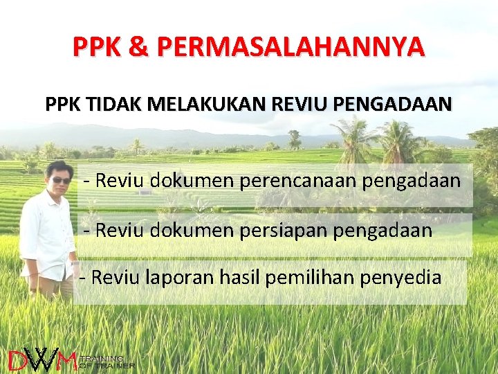 PPK & PERMASALAHANNYA PPK TIDAK MELAKUKAN REVIU PENGADAAN - Reviu dokumen perencanaan pengadaan - PPK & PERMASALAHANNYA PPK TIDAK MELAKUKAN REVIU PENGADAAN - Reviu dokumen perencanaan pengadaan -
