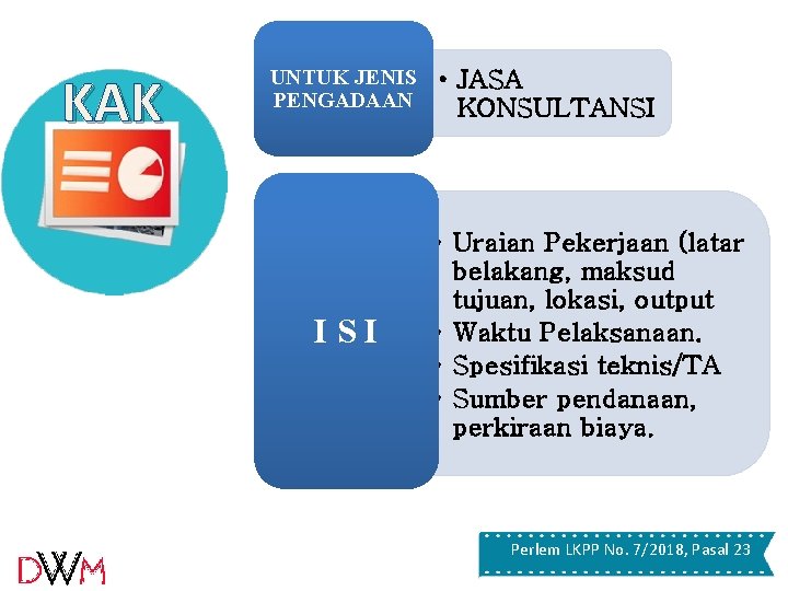 KAK UNTUK JENIS PENGADAAN ISI • JASA KONSULTANSI • Uraian Pekerjaan (latar belakang, maksud KAK UNTUK JENIS PENGADAAN ISI • JASA KONSULTANSI • Uraian Pekerjaan (latar belakang, maksud