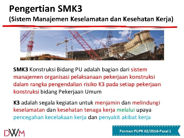 Pengertian SMK 3 (Sistem Manajemen Keselamatan dan Kesehatan Kerja) SMK 3 Konstruksi Bidang PU Pengertian SMK 3 (Sistem Manajemen Keselamatan dan Kesehatan Kerja) SMK 3 Konstruksi Bidang PU