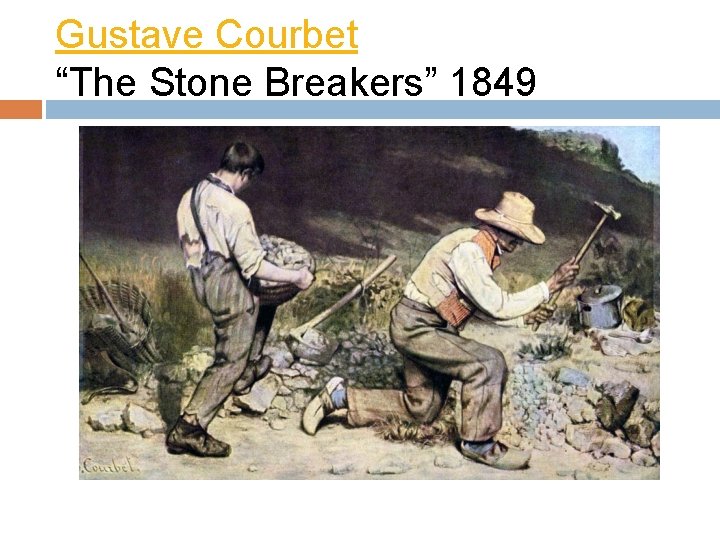 Gustave Courbet “The Stone Breakers” 1849 