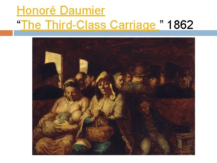Honoré Daumier “The Third-Class Carriage ” 1862 