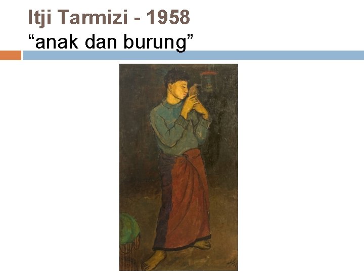 Itji Tarmizi - 1958 “anak dan burung” 