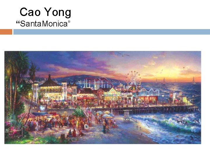 Cao Yong “Santa. Monica” 