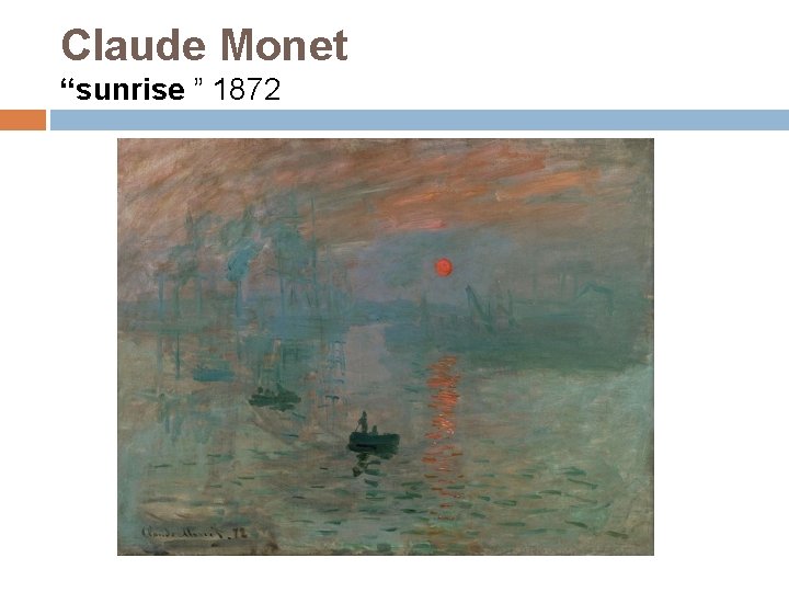 Claude Monet “sunrise ” 1872 