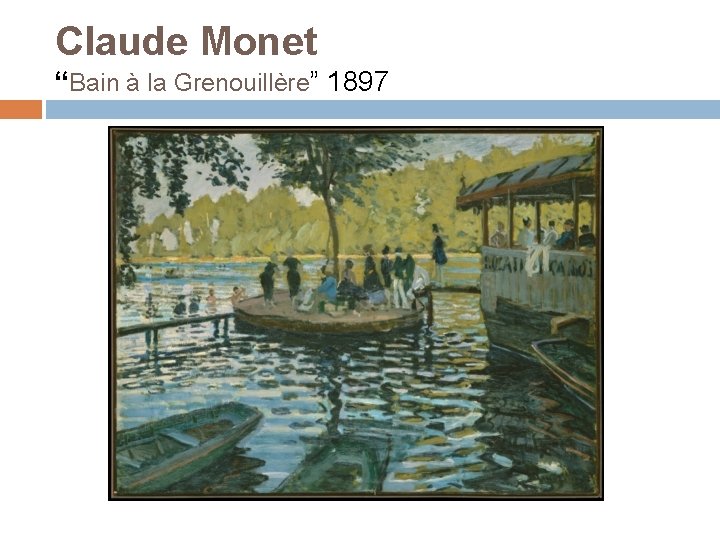 Claude Monet “Bain à la Grenouillère” 1897 