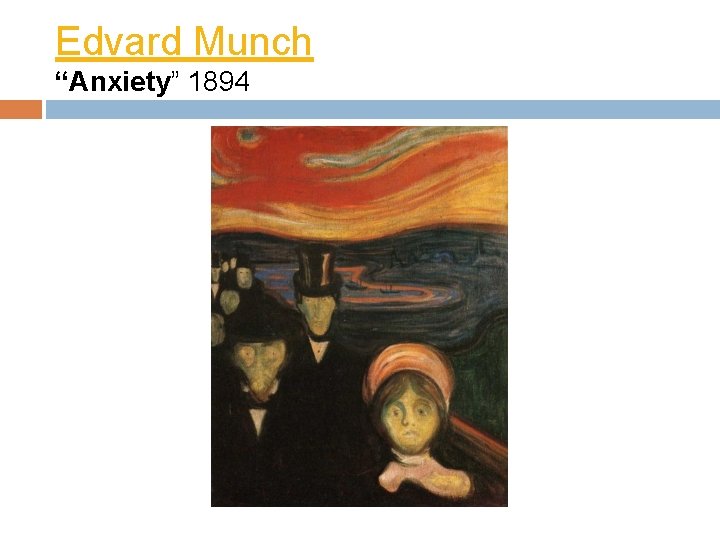 Edvard Munch “Anxiety” 1894 