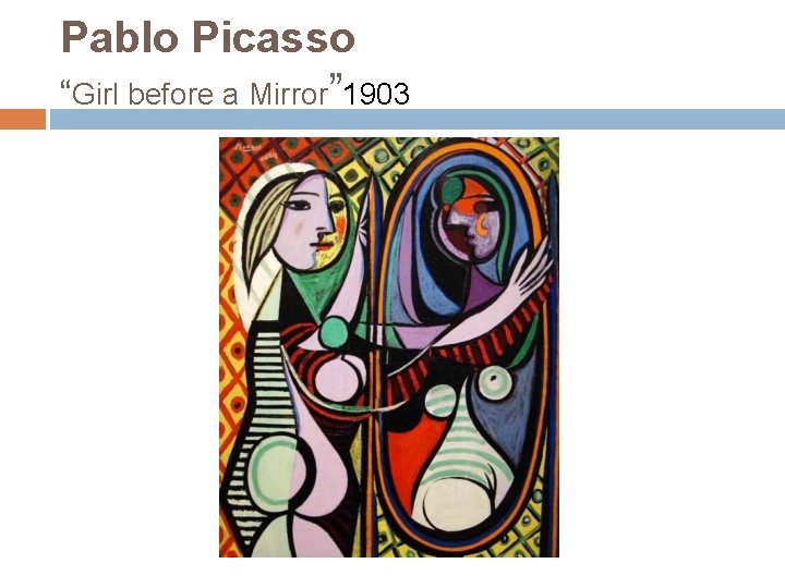 Pablo Picasso “Girl before a Mirror” 1903 