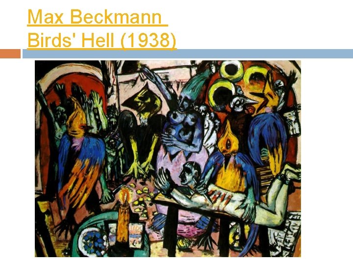 Max Beckmann Birds' Hell (1938) 