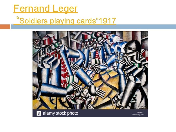 Fernand Leger “Soldiers playing cards” 1917 