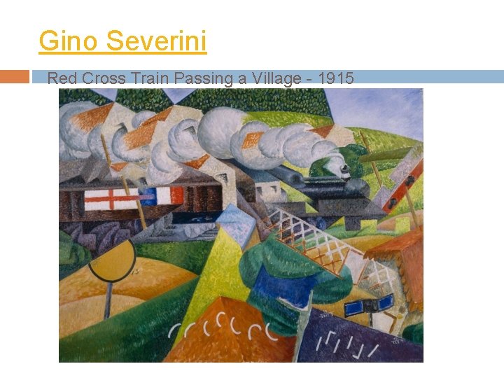 Gino Severini Red Cross Train Passing a Village - 1915 