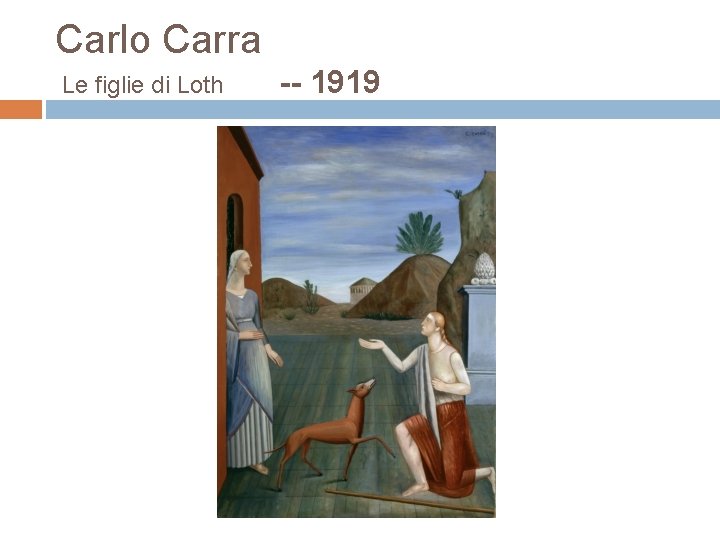 Carlo Carra Le figlie di Loth -- 1919 