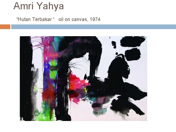 Amri Yahya “Hutan Terbakar “ oil on canvas, 1974 