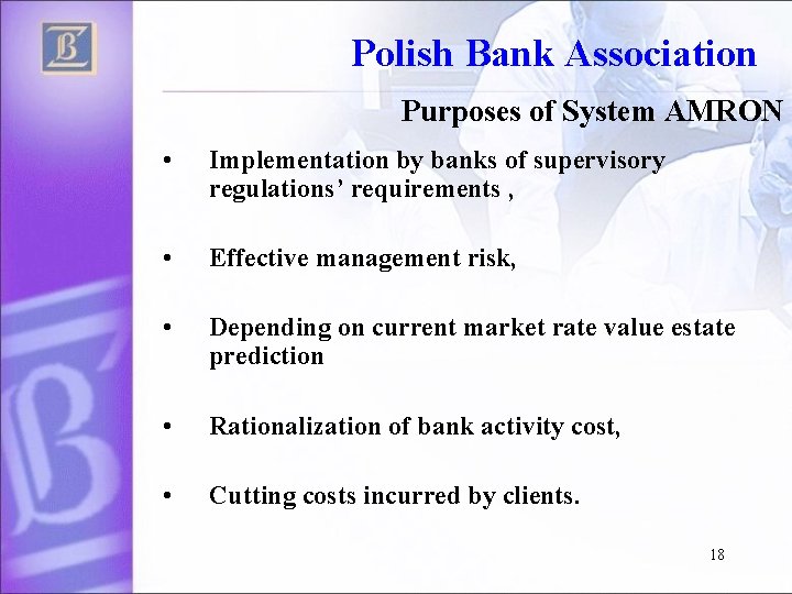 Polish Bank Association Purposes of System AMRON • Implementation by banks of supervisory regulations’