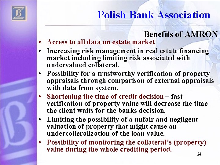 Polish Bank Association Benefits of AMRON • Access to all data on estate market
