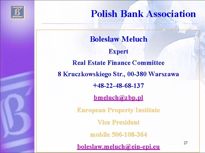 Polish Bank Association Boleslaw Meluch Expert Real Estate Finance Committee 8 Kruczkowskiego Str. ,