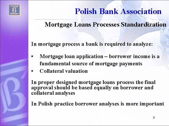 Polish Bank Association Mortgage Loans Processes Standardization In mortgage process a bank is required