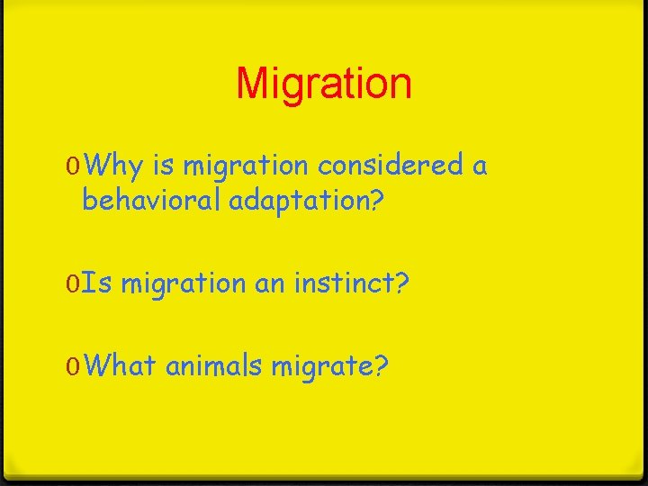 Migration 0 Why is migration considered a behavioral adaptation? 0 Is migration an instinct? Migration 0 Why is migration considered a behavioral adaptation? 0 Is migration an instinct?