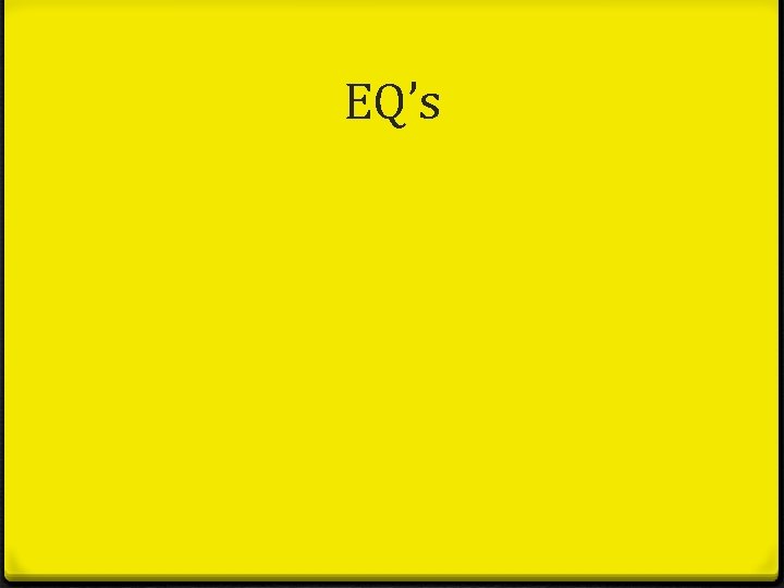 EQ’s EQ’s