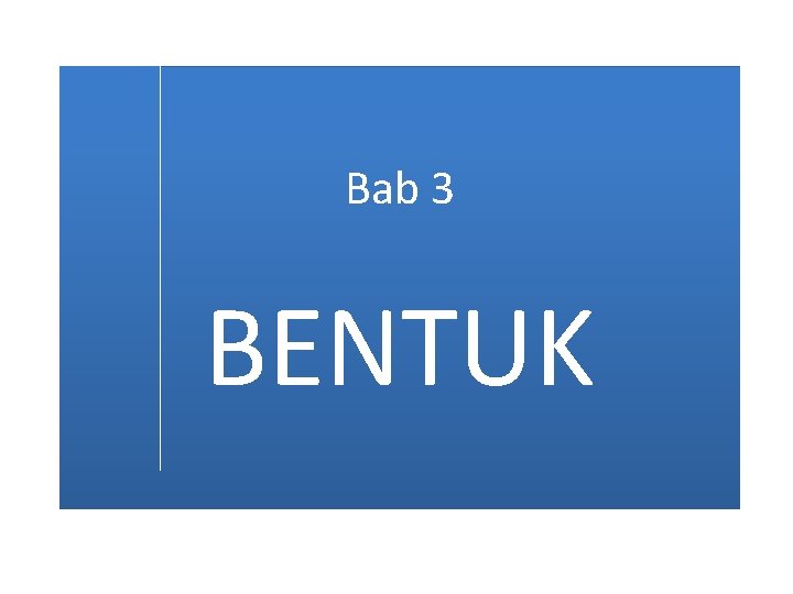 Bab 3 BENTUK 