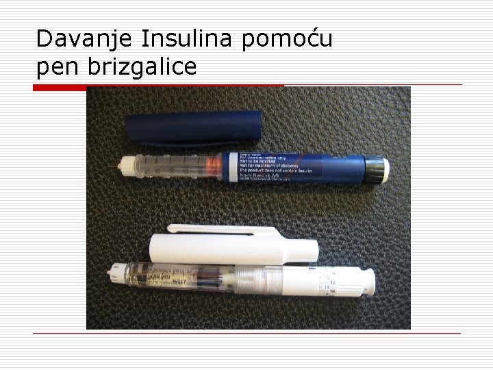 Davanje Insulina pomoću pen brizgalice 