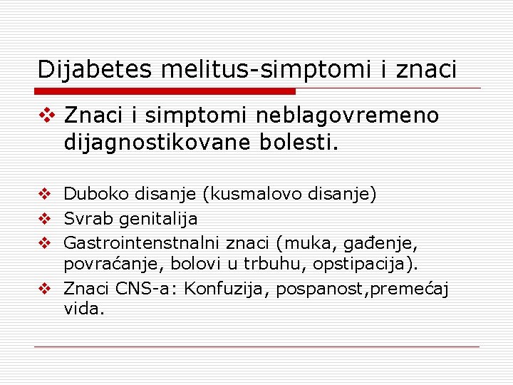 Dijabetes melitus-simptomi i znaci v Znaci i simptomi neblagovremeno dijagnostikovane bolesti. v Duboko disanje