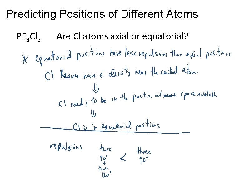 Predicting Positions of Different Atoms PF 3 Cl 2 Are Cl atoms axial or