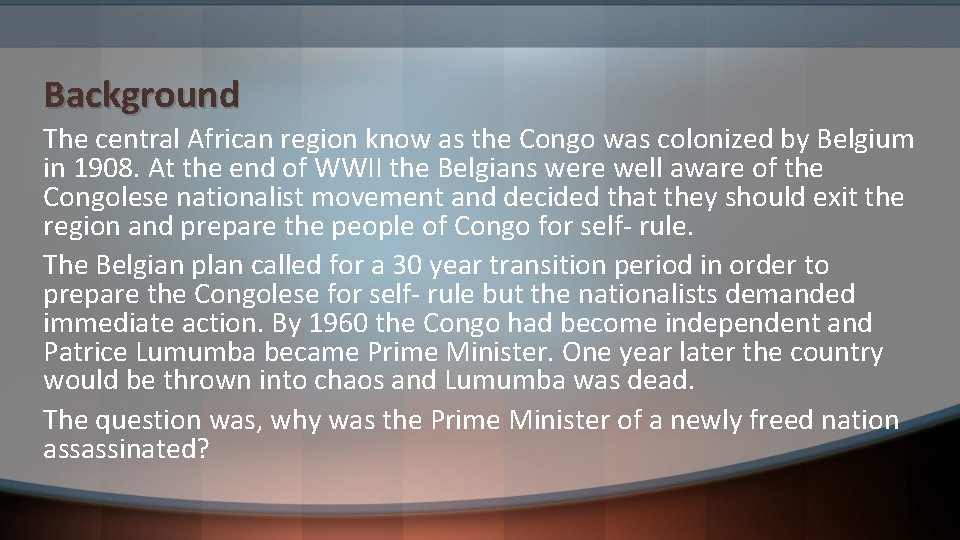 Background The central African region know as the Congo was colonized by Belgium in