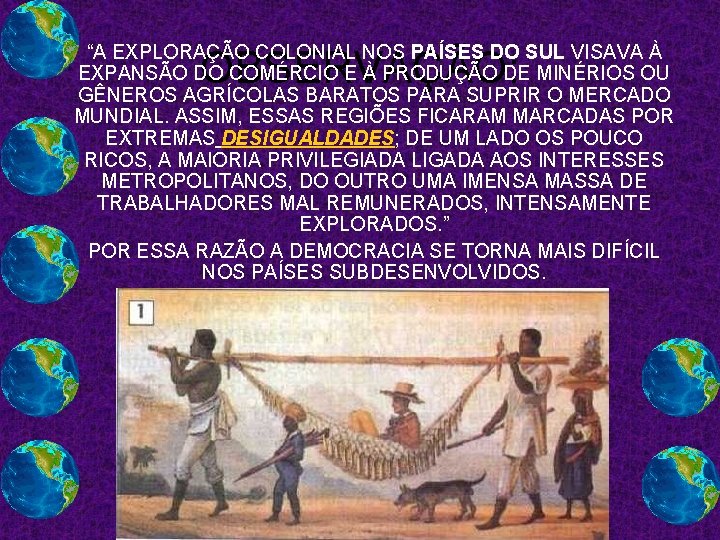  • “A EXPLORAÇÃO COLONIAL NOS PAÍSES DO SUL VISAVA À EXPANSÃO DO COMÉRCIO