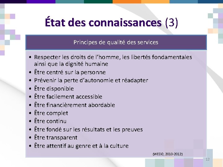 État des connaissances (3) État des connaissances Principes de qualité des services • Respecter