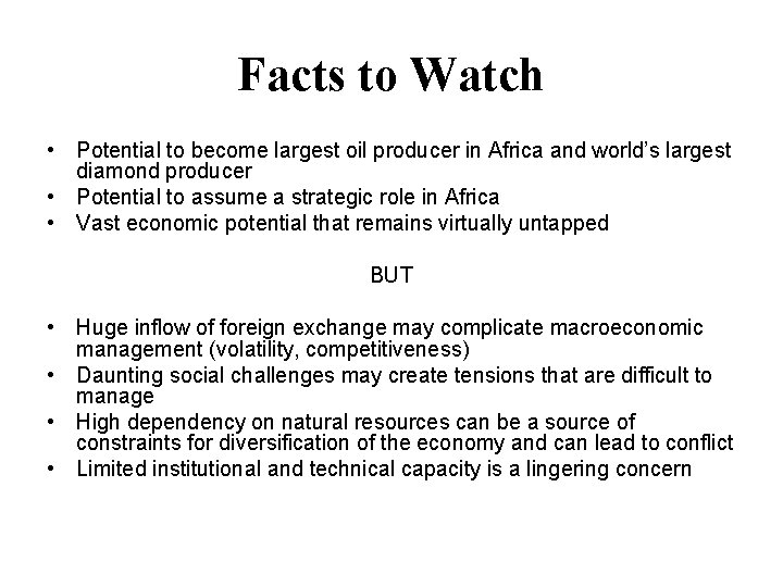 Facts to Watch • Potential to become largest oil producer in Africa and world’s