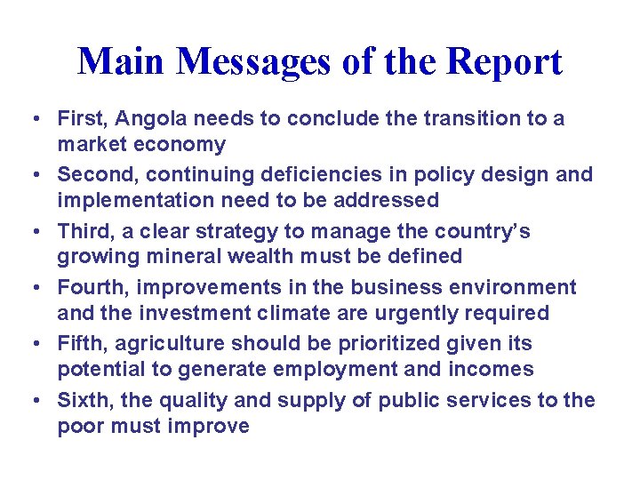 Main Messages of the Report • First, Angola needs to conclude the transition to