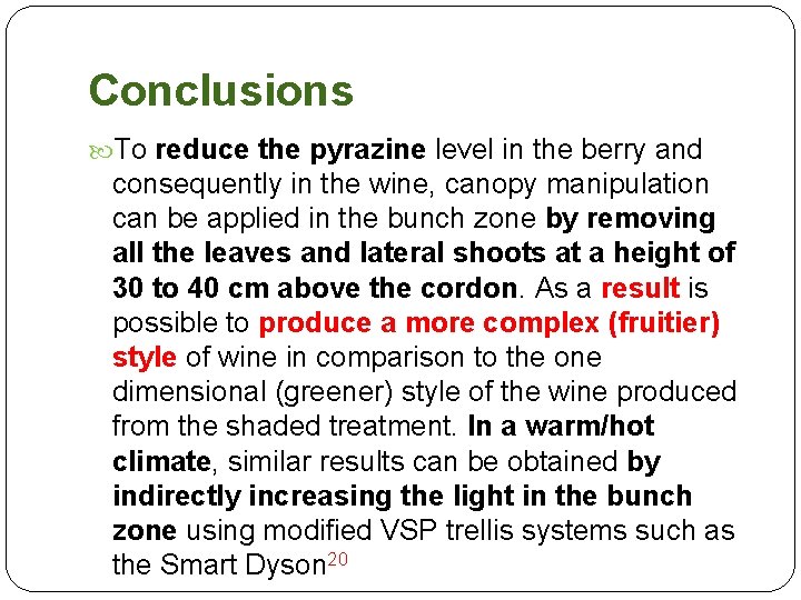 Conclusions To reduce the pyrazine level in the berry and consequently in the wine,