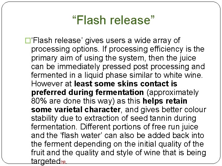 “Flash release” �‘Flash release’ gives users a wide array of processing options. If processing