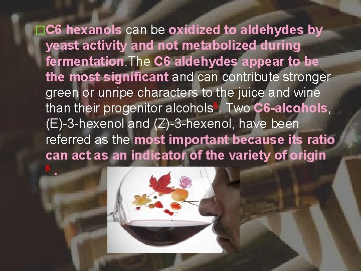 �C 6 hexanols can be oxidized to aldehydes by yeast activity and not metabolized