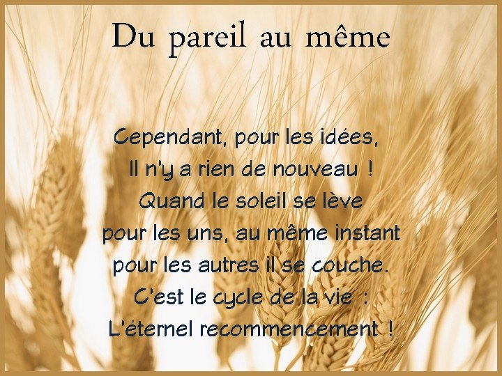 Du pareil au même Cependant, pour les idées, Il n’y a rien de nouveau