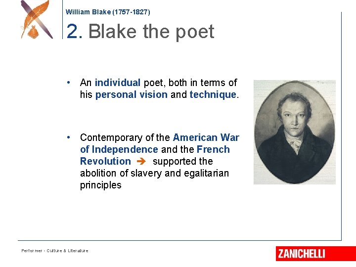 William Blake (1757 -1827) 2. Blake the poet • An individual poet, both in