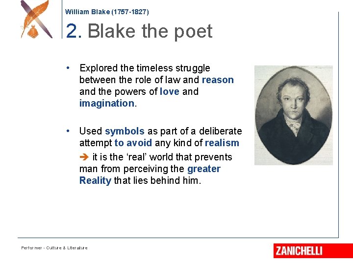 William Blake (1757 -1827) 2. Blake the poet • Explored the timeless struggle between