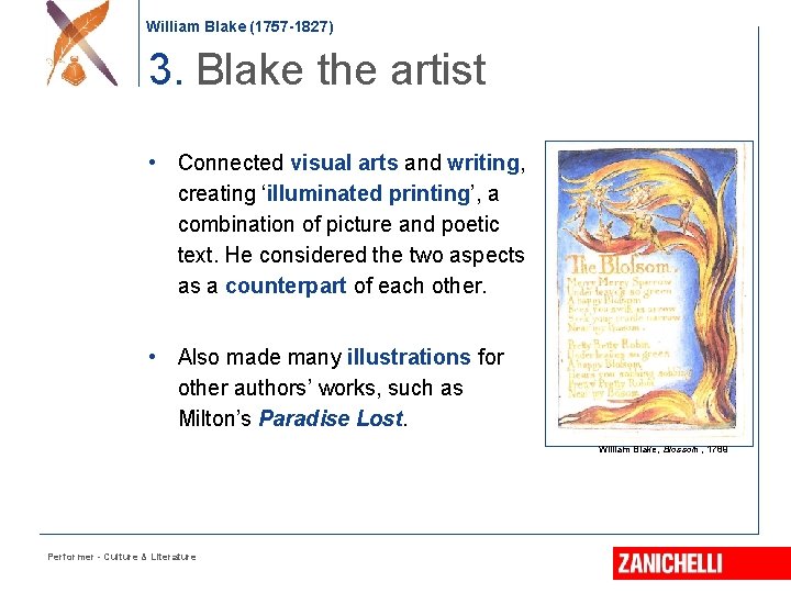 William Blake (1757 -1827) 3. Blake the artist • Connected visual arts and writing,