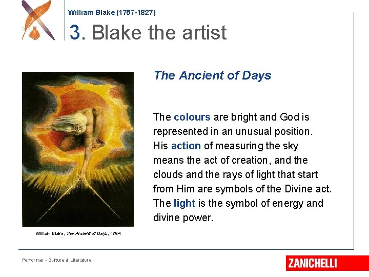 William Blake (1757 -1827) 3. Blake the artist The Ancient of Days The colours