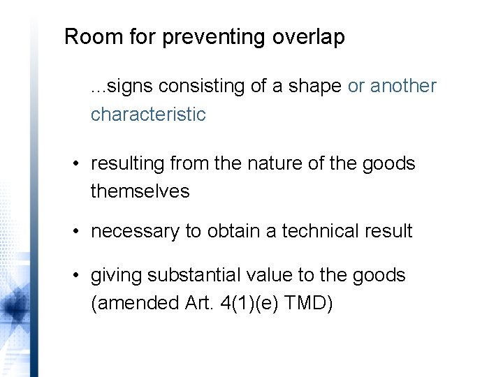 Room for preventing overlap. . . signs consisting of a shape or another characteristic